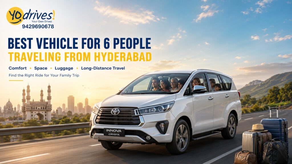 best vehicle for 6 people from Hyderabad